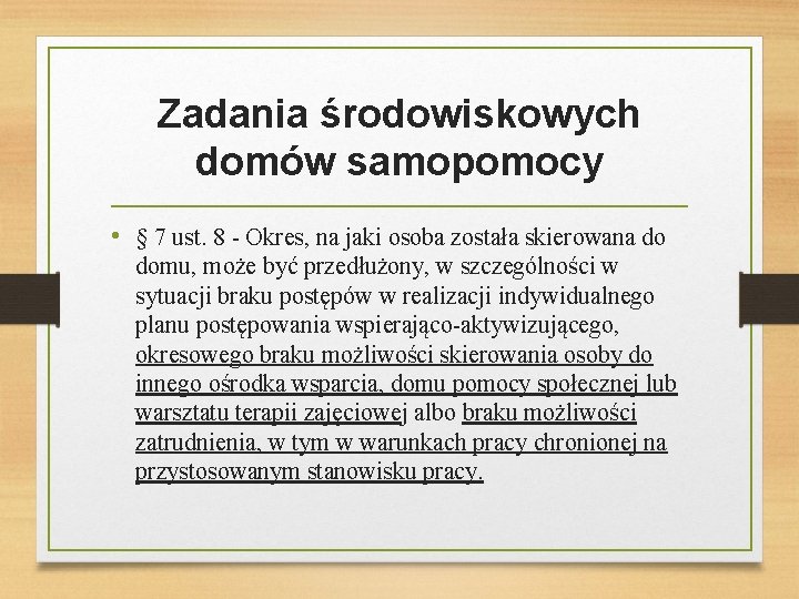 Zadania środowiskowych domów samopomocy • § 7 ust. 8 - Okres, na jaki osoba