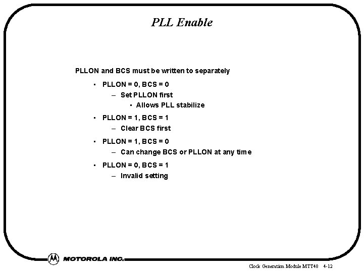 PLL Enable PLLON and BCS must be written to separately • PLLON = 0,