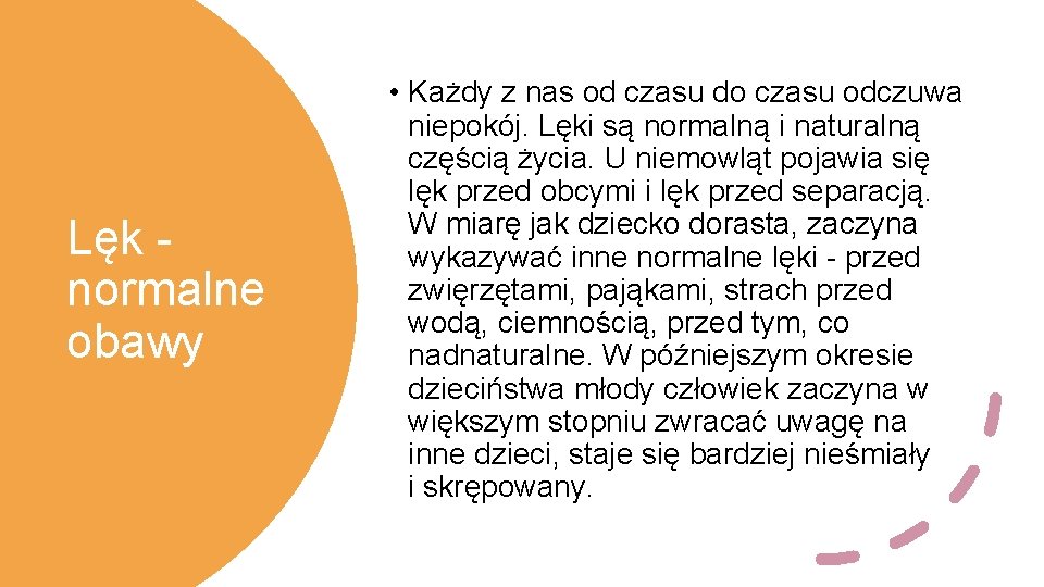 Lęk - normalne obawy • Każdy z nas od czasu do czasu odczuwa niepokój.