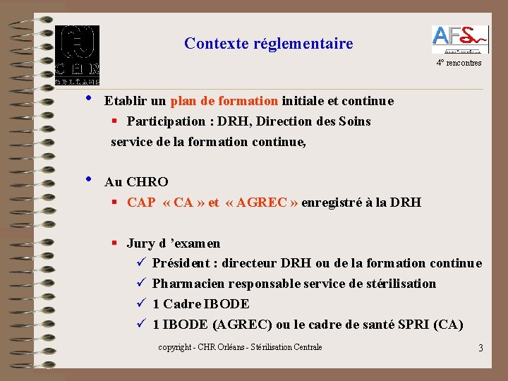 Contexte réglementaire 4° rencontres • Etablir un plan de formation initiale et continue §