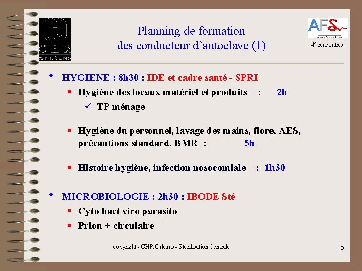 Planning de formation des conducteur d’autoclave (1) • 4° rencontres HYGIENE : 8 h