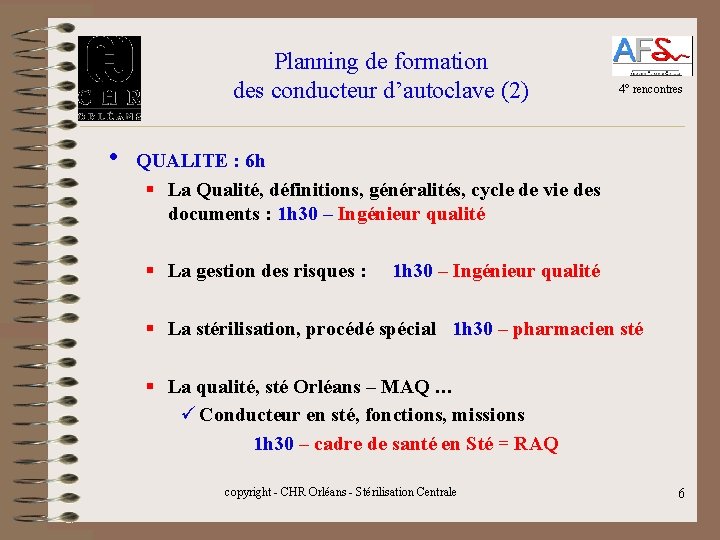 Planning de formation des conducteur d’autoclave (2) 4° rencontres • QUALITE : 6 h