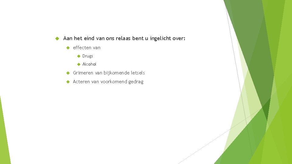 Aan het eind van ons relaas bent u ingelicht over: effecten van Drugs Aan het eind van ons relaas bent u ingelicht over: effecten van Drugs