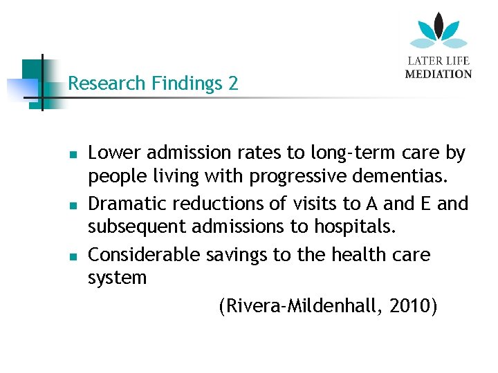 Research Findings 2 n n n Lower admission rates to long-term care by people