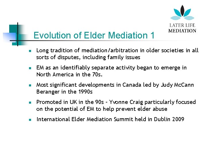 Evolution of Elder Mediation 1 n n n Long tradition of mediation/arbitration in older