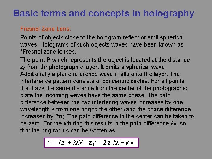 Basic terms and concepts in holography Fresnel Zone Lens: Points of objects close to