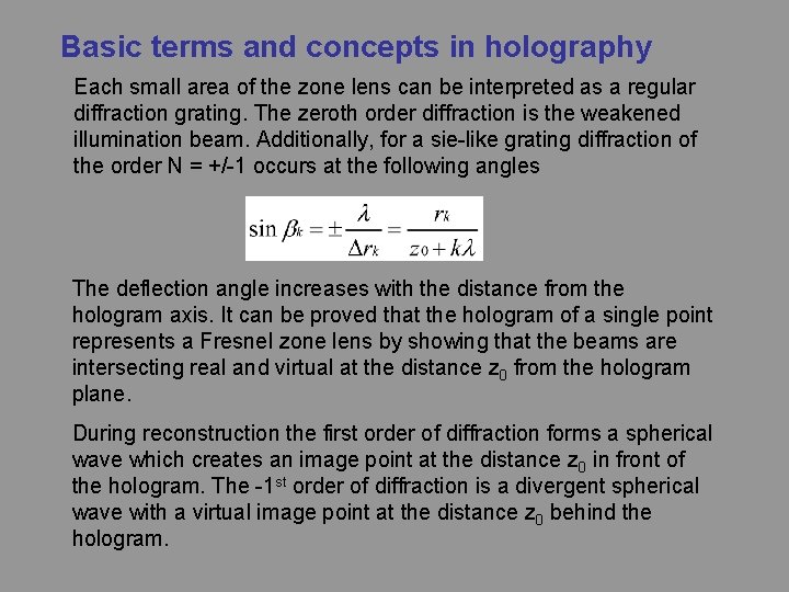 Basic terms and concepts in holography Each small area of the zone lens can