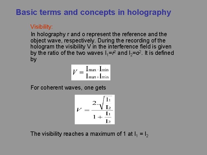Basic terms and concepts in holography Visibility: In holography r and o represent the