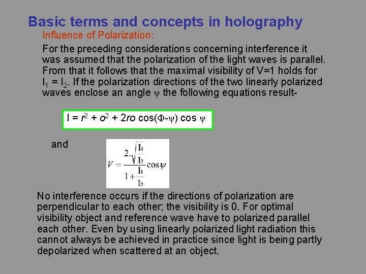 Basic terms and concepts in holography Influence of Polarization: For the preceding considerations concerning