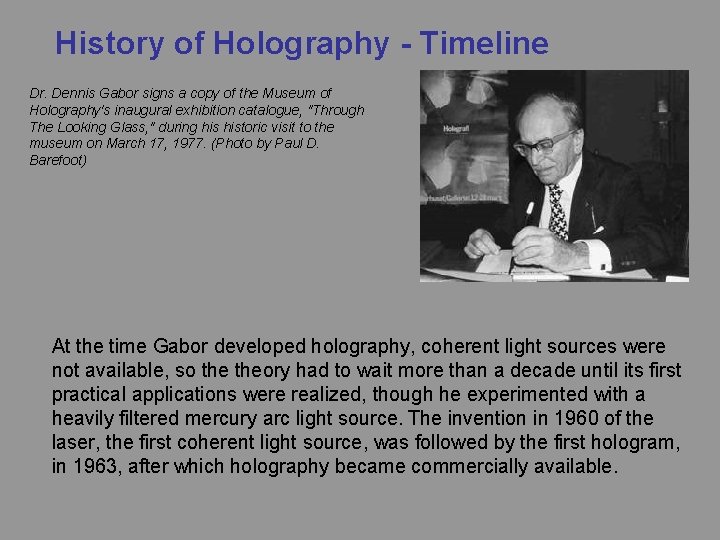 History of Holography - Timeline Dr. Dennis Gabor signs a copy of the Museum