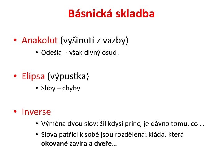 Básnická skladba • Anakolut (vyšinutí z vazby) • Odešla - však divný osud! •