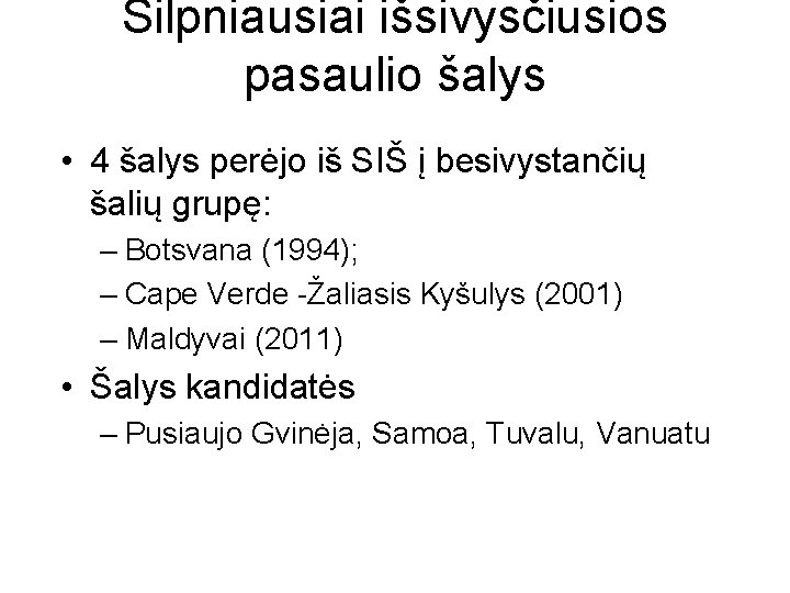 Silpniausiai išsivysčiusios pasaulio šalys • 4 šalys perėjo iš SIŠ į besivystančių šalių grupę: