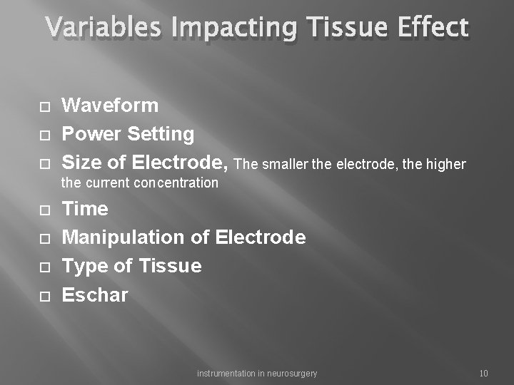 Variables Impacting Tissue Effect Waveform Power Setting Size of Electrode, The smaller the electrode,