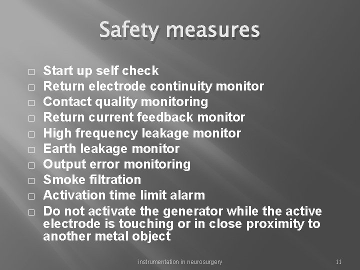 Safety measures � � � � � Start up self check Return electrode continuity