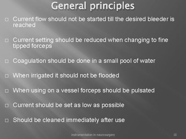 General principles � Current flow should not be started till the desired bleeder is