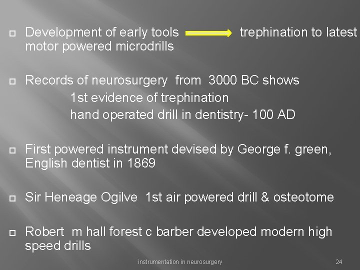  Development of early tools motor powered microdrills Records of neurosurgery from 3000 BC