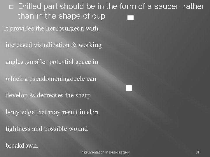  Drilled part should be in the form of a saucer rather than in