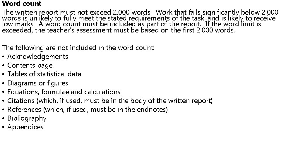 Word count The written report must not exceed 2, 000 words. Work that falls