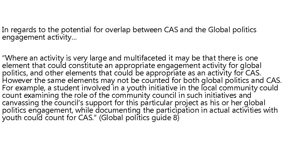 In regards to the potential for overlap between CAS and the Global politics engagement