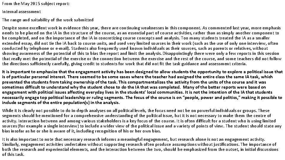 From the May 2015 subject report: Internal assessment The range and suitability of the