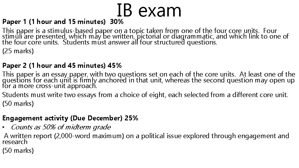 IB exam Paper 1 (1 hour and 15 minutes) 30% This paper is a