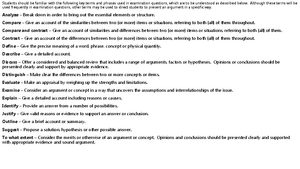 Students should be familiar with the following key terms and phrases used in examination