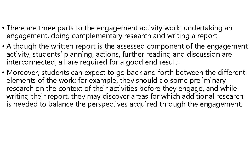  • There are three parts to the engagement activity work: undertaking an engagement,