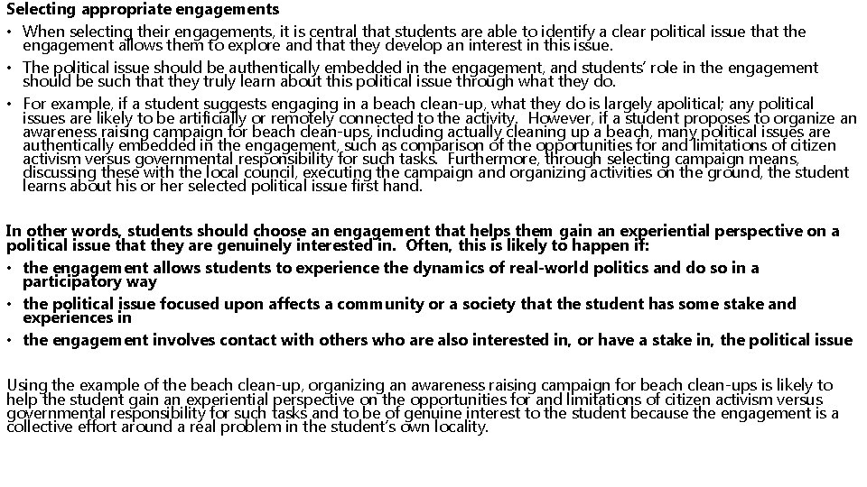 Selecting appropriate engagements • When selecting their engagements, it is central that students are