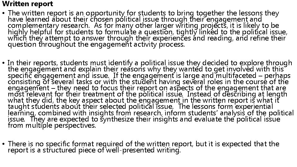 Written report • The written report is an opportunity for students to bring together