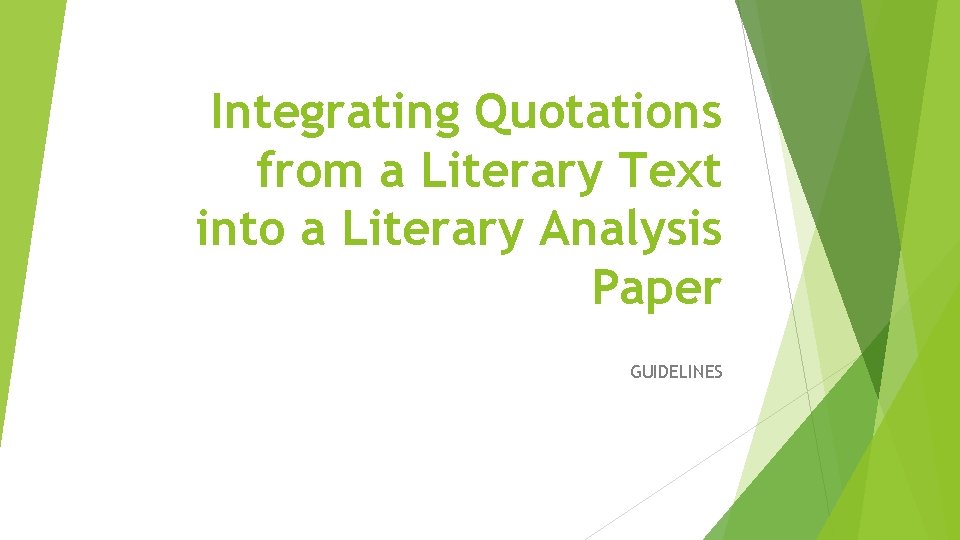 Integrating Quotations from a Literary Text into a Literary Analysis Paper GUIDELINES 