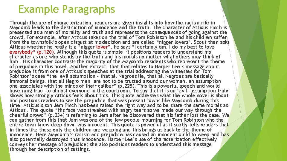 Example Paragraphs Through the use of characterization, readers are given insights into how the