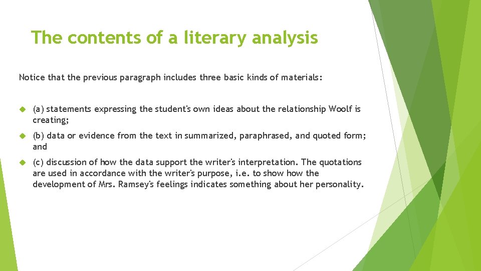 The contents of a literary analysis Notice that the previous paragraph includes three basic