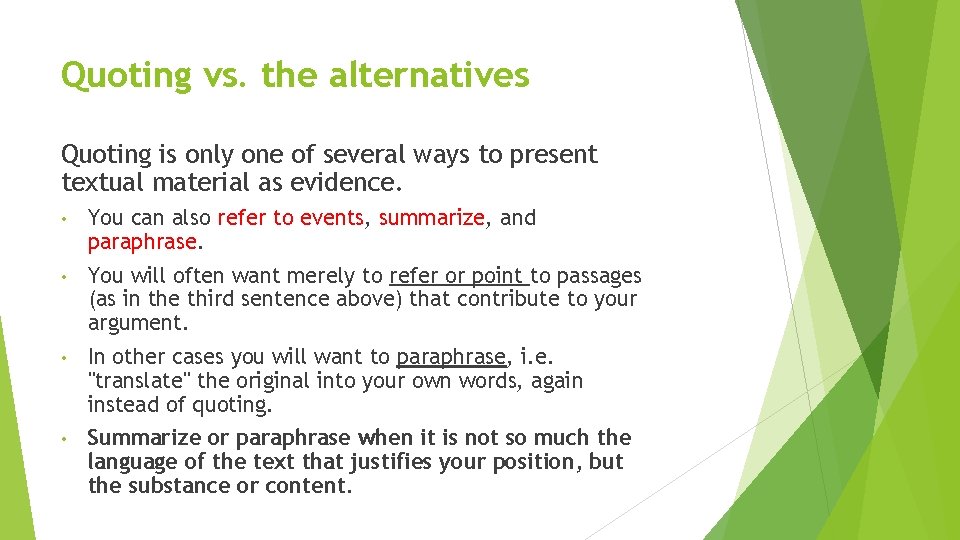 Quoting vs. the alternatives Quoting is only one of several ways to present textual