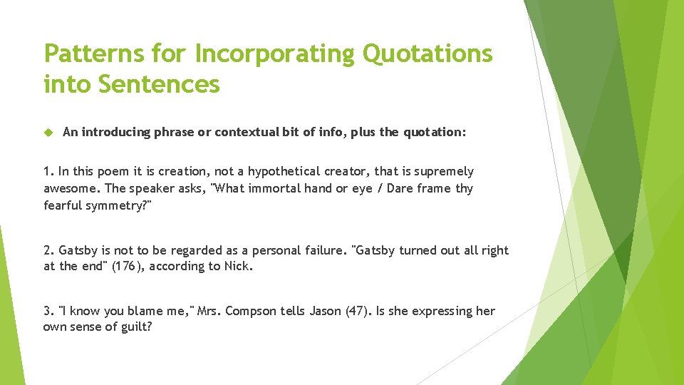 Patterns for Incorporating Quotations into Sentences An introducing phrase or contextual bit of info,