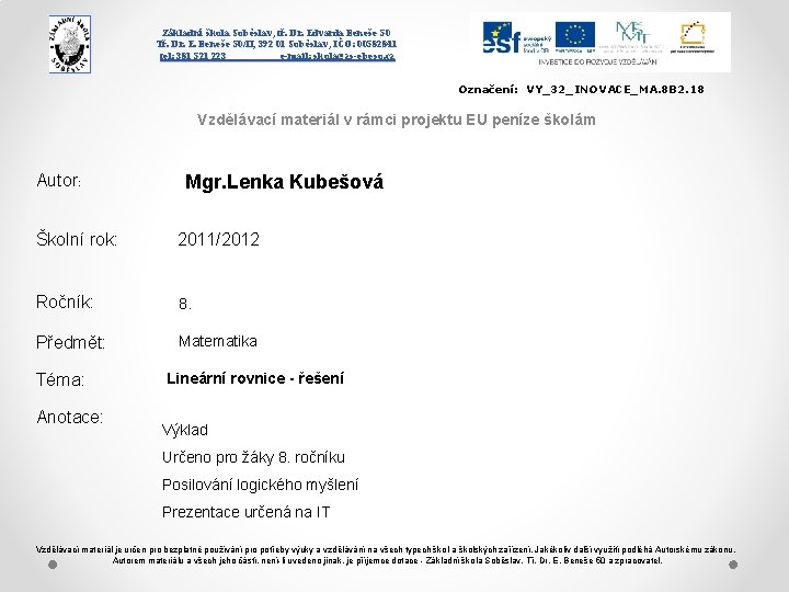 Základní škola Soběslav, tř. Dr. Edvarda Beneše 50 Tř. Dr. E. Beneše 50/II, 392