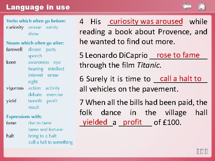 Language in use curiosity was aroused while 4 His _________ reading a book about