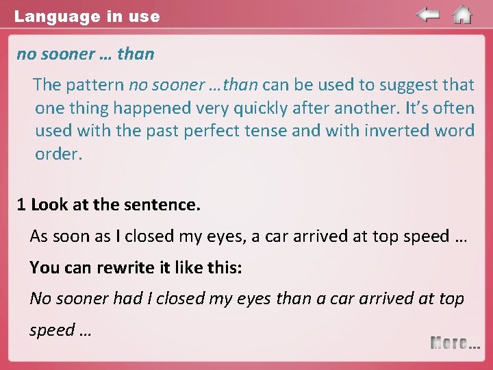 Language in use no sooner … than The pattern no sooner …than can be