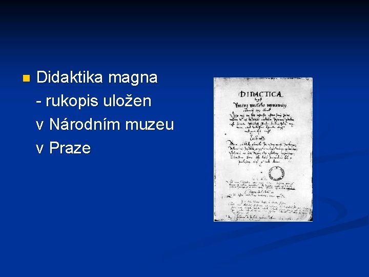 Didaktika magna - rukopis uložen v Národním muzeu v Praze n Didaktika magna - rukopis uložen v Národním muzeu v Praze n