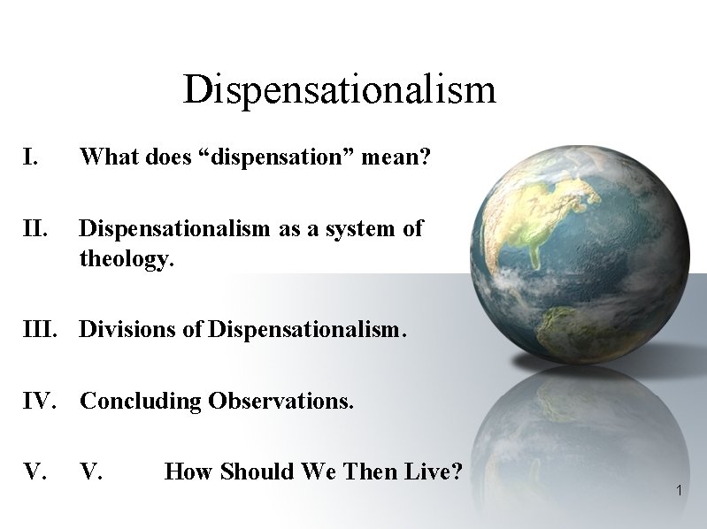 Dispensationalism I. What does “dispensation” mean? II. Dispensationalism as a system of theology. III.