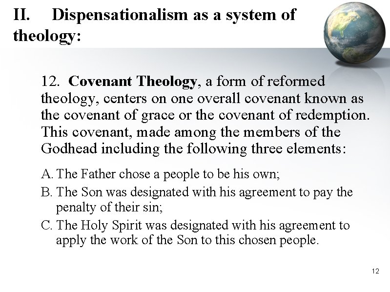 II. Dispensationalism as a system of theology: 12. Covenant Theology, a form of reformed