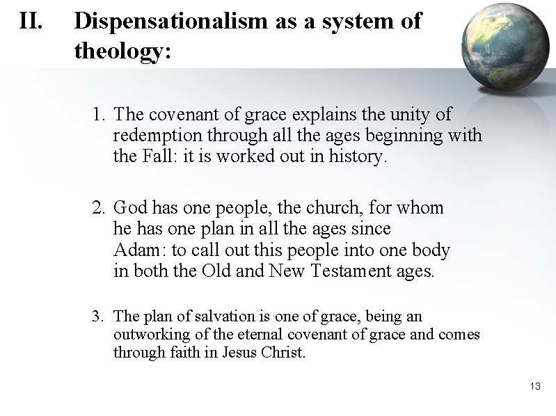II. Dispensationalism as a system of theology: 1. The covenant of grace explains the