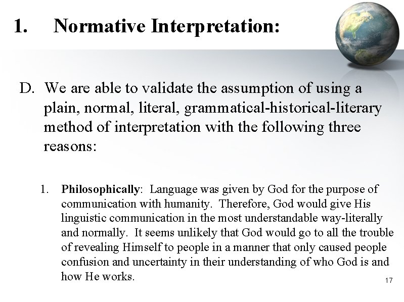 1. Normative Interpretation: D. We are able to validate the assumption of using a