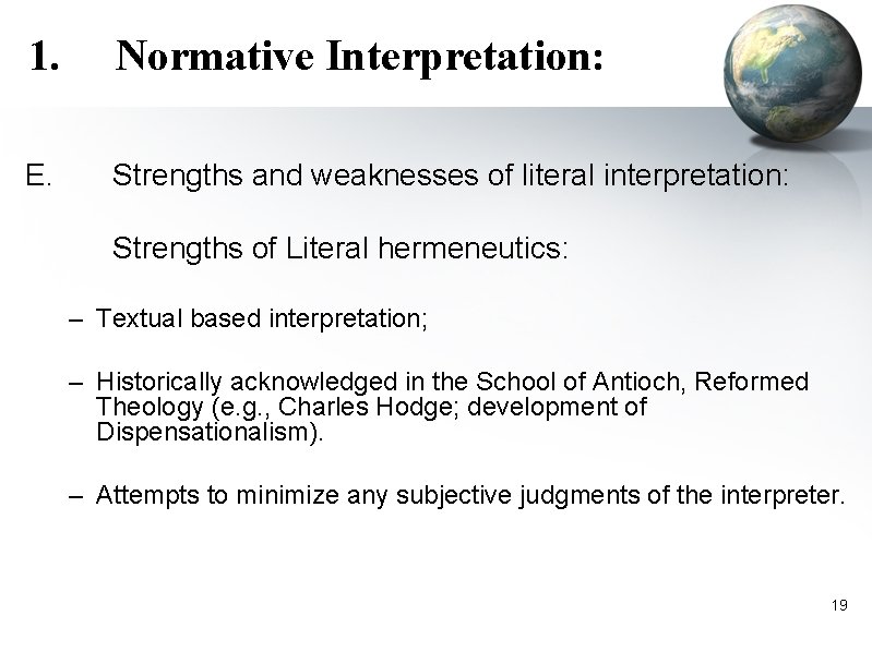 1. Normative Interpretation: E. Strengths and weaknesses of literal interpretation: Strengths of Literal hermeneutics: