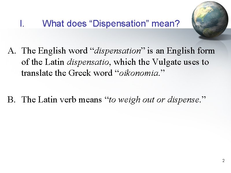 I. What does “Dispensation” mean? A. The English word “dispensation” is an English form