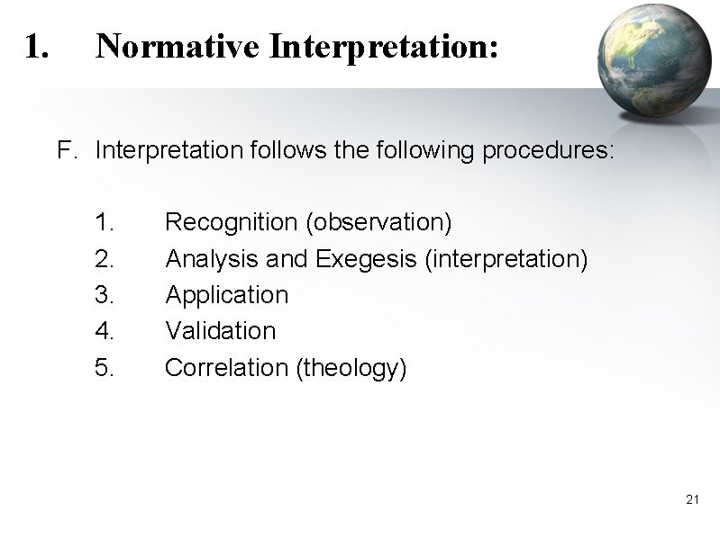 1. Normative Interpretation: F. Interpretation follows the following procedures: 1. 2. 3. 4. 5.