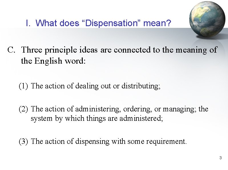 I. What does “Dispensation” mean? C. Three principle ideas are connected to the meaning