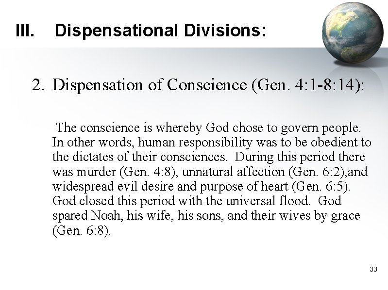 III. Dispensational Divisions: 2. Dispensation of Conscience (Gen. 4: 1 -8: 14): The conscience