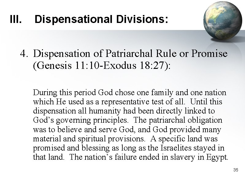 III. Dispensational Divisions: 4. Dispensation of Patriarchal Rule or Promise (Genesis 11: 10 -Exodus