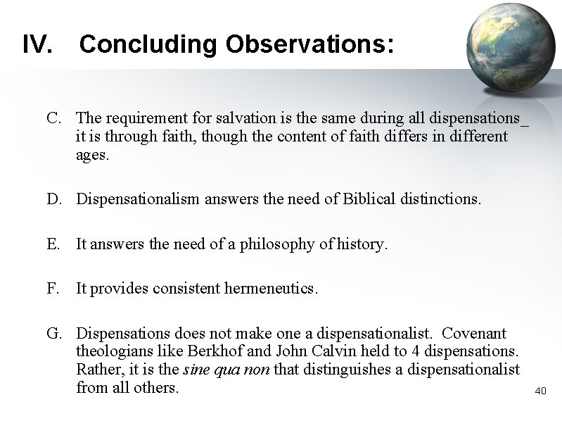 IV. Concluding Observations: C. The requirement for salvation is the same during all dispensations_