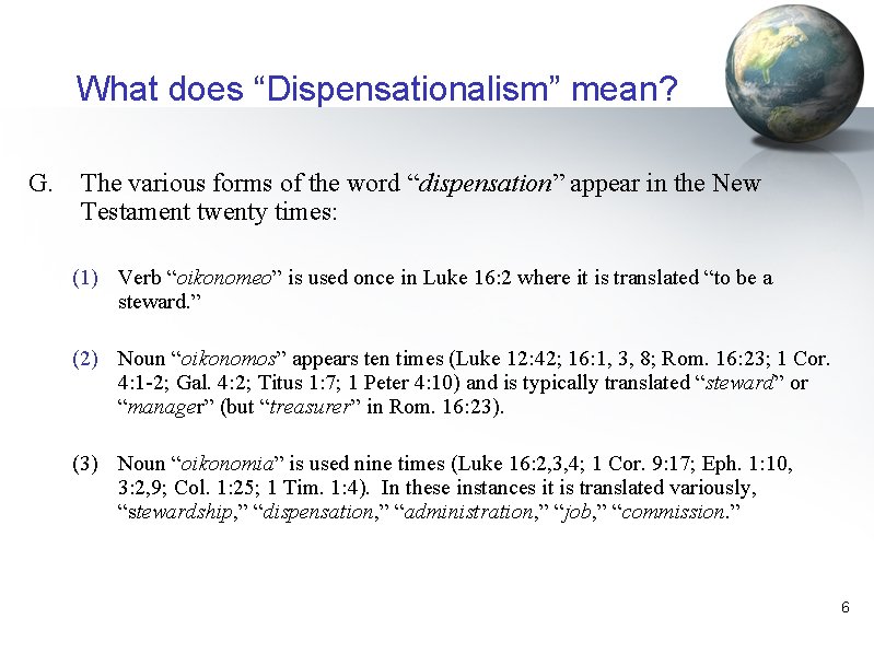 What does “Dispensationalism” mean? G. The various forms of the word “dispensation” appear in